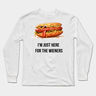 I'm just here for the wieners Long Sleeve T-Shirt